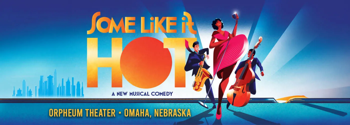 Some Like It Hot at Orpheum Theater in Omaha