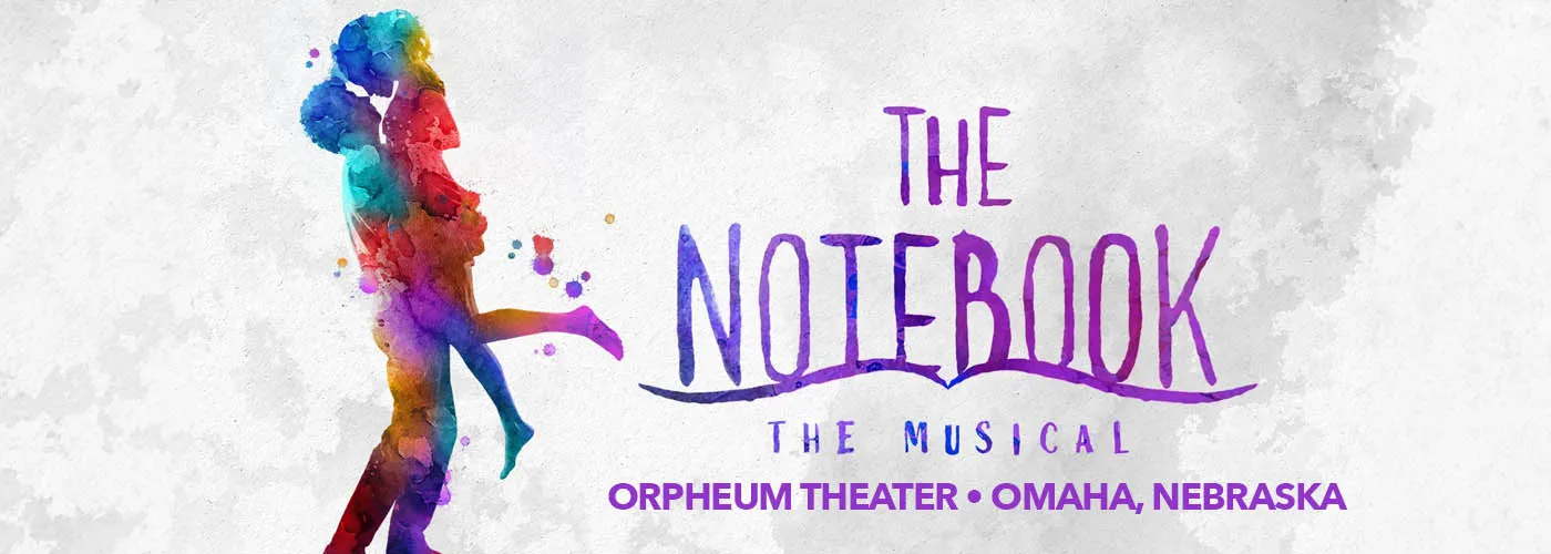 The Notebook – The Musical at Orpheum Theater in Omaha